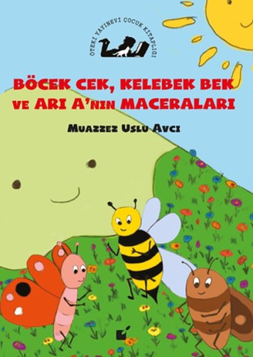 Böcek Cek, Kelebek Bek ve Arı'nın Maceraları Böcek Cek, Kelebek Bek ve Arı'nın Maceraları