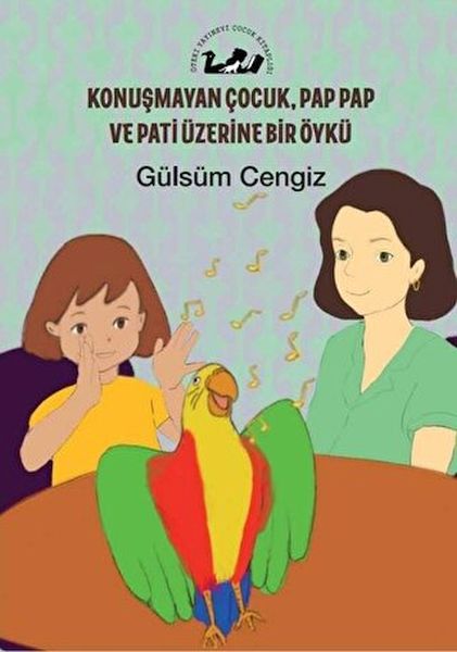 Konuşmayan Çocuk, Pap Pap ve Pati Üzerine Bir Öykü Konuşmayan Çocuk, Pap Pap ve Pati Üzerine Bir Öykü