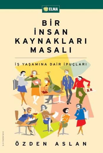 Bir İnsan Kaynakları Masalı Bir İnsan Kaynakları Masalı