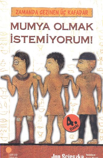 Mumya Olmak İstemiyorum! / Zamanda Gezinen Üç Kafadar Mumya Olmak İstemiyorum! / Zamanda Gezinen Üç Kafadar