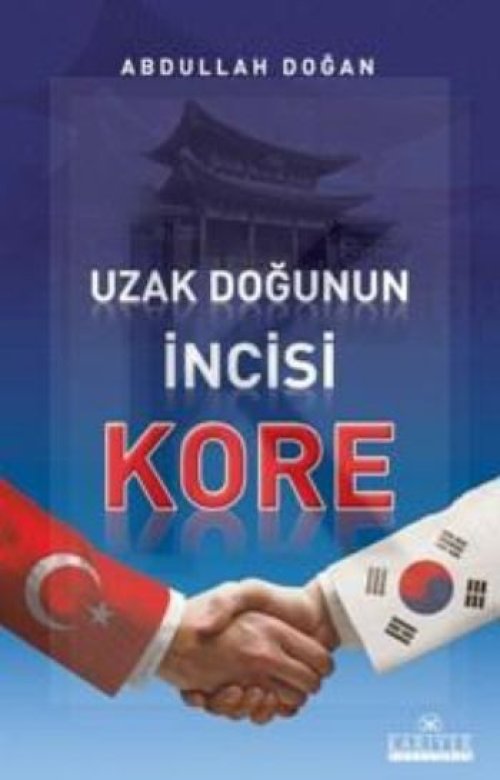 Uzak Doğu'nun İncisi Kore Uzak Doğu'nun İncisi Kore
