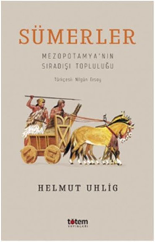 Sümerler - Mezopotamya'nın Sıradışı Topluluğu Sümerler - Mezopotamya'nın Sıradışı Topluluğu