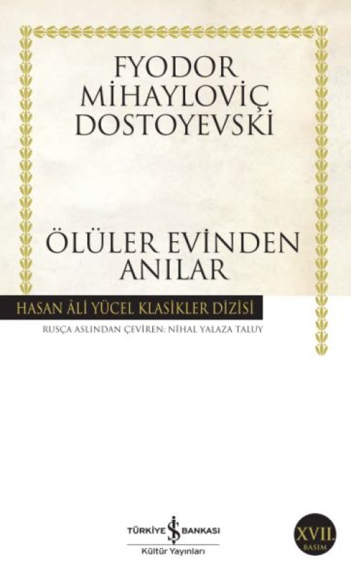 Ölüler Evinden Anılar - Hasan Ali Yücel Klasikleri Ölüler Evinden Anılar - Hasan Ali Yücel Klasikleri