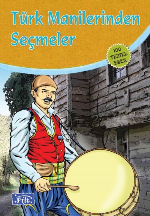 Türk Manilerinden Seçmeler (100 Temel Eser - İlköğretim) Türk Manilerinden Seçmeler (100 Temel Eser - İlköğretim)