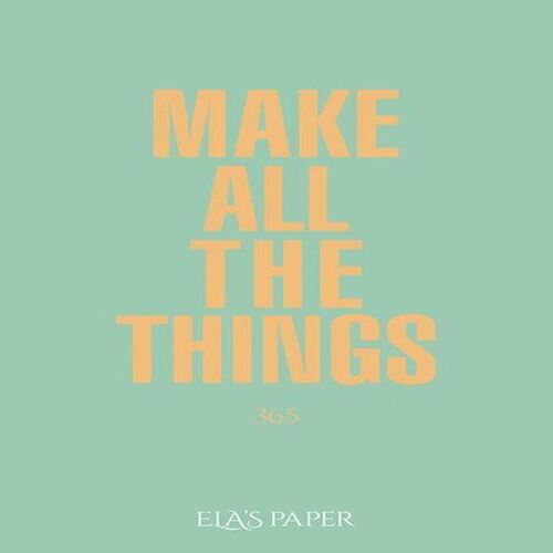 Ela’s Paper Make All The Things 365