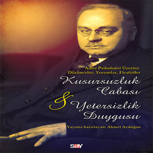 Kusursuzluk Çabası ve Yetersizlik Duygusu Kusursuzluk Çabası ve Yetersizlik Duygusu