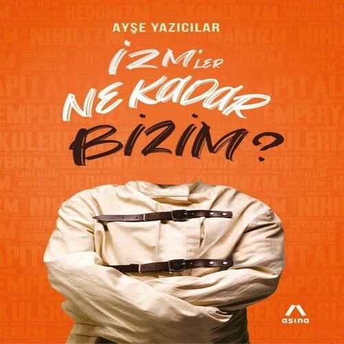 İzm’ler Ne Kadar Bizim? İzm’ler Ne Kadar Bizim?
