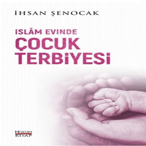İslam Evinde Çocuk Terbiyesi İslam Evinde Çocuk Terbiyesi