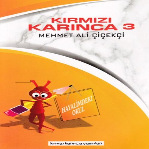 Kırmızı Karınca 3 - Hayalimdeki Okul Kırmızı Karınca 3 - Hayalimdeki Okul