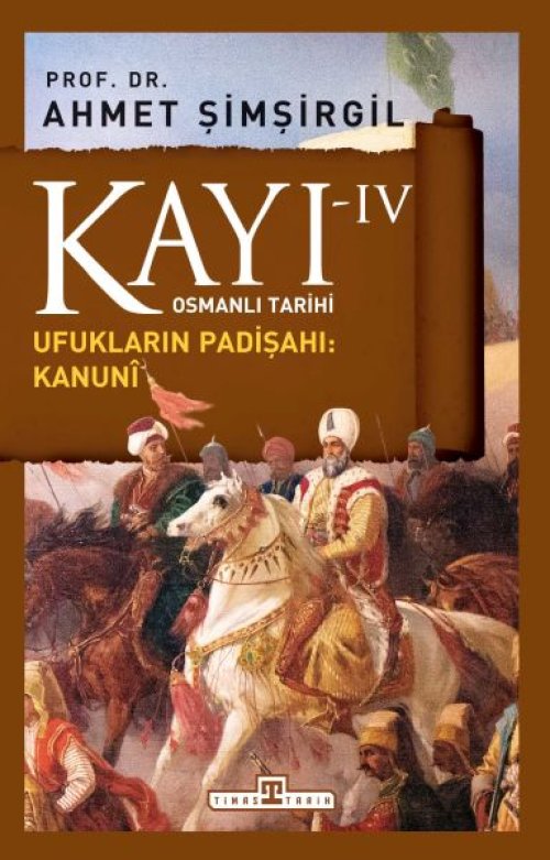 Osmanlı Tarihi Kayı 4 - Ufukların Padişahı: Kanuni Osmanlı Tarihi Kayı 4 - Ufukların Padişahı: Kanuni