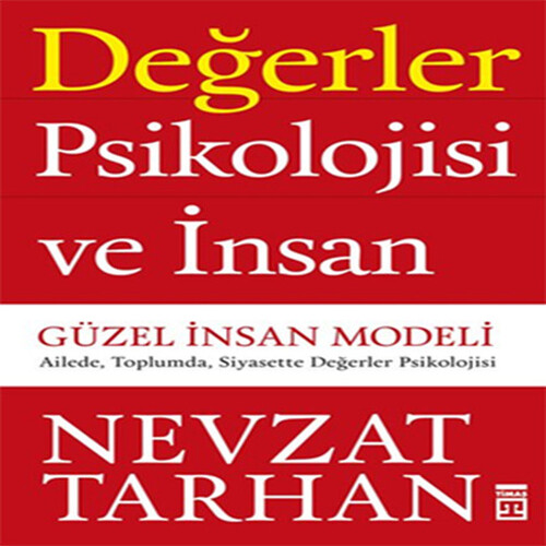 Değerler Psikolojisi ve İnsan Güzel İnsan Modeli Değerler Psikolojisi ve İnsan Güzel İnsan Modeli
