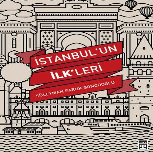 İstanbul'un İlkleri İstanbul'un İlkleri