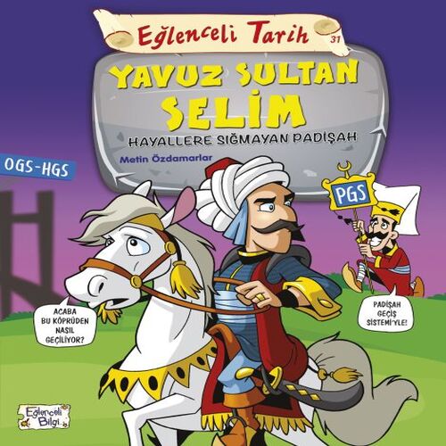 Eğlenceli Tarih - Yavuz Sultan Selim - Hayallere Sığmayan Padişah Eğlenceli Tarih - Yavuz Sultan Selim - Hayallere Sığmayan Padişah