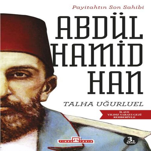 Payitahtın Son Sahibi Abdülhamid Han Payitahtın Son Sahibi Abdülhamid Han