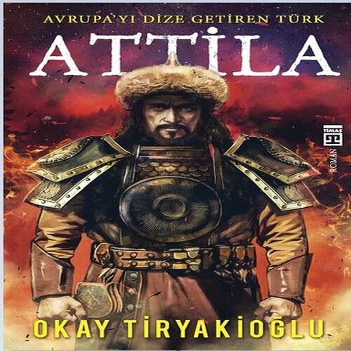 Attila-Avrupayı Dize Getiren Türk Attila-Avrupayı Dize Getiren Türk