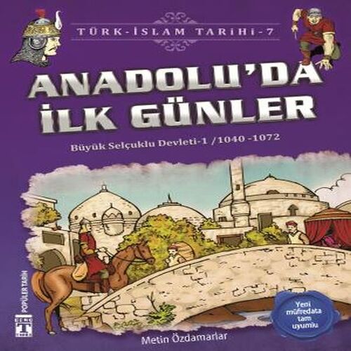 Anadoluda İlk Günler - Türk İslam Tarihi 7 Anadoluda İlk Günler - Türk İslam Tarihi 7