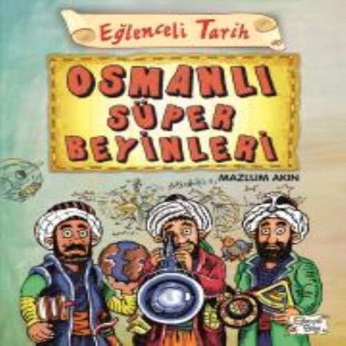 Eğlenceli Tarih 40 Osmanlı Süper Beyinleri Eğlenceli Tarih 40 Osmanlı Süper Beyinleri