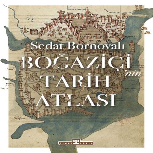 Boğaziçi'nin Tarih Atlası Boğaziçi'nin Tarih Atlası