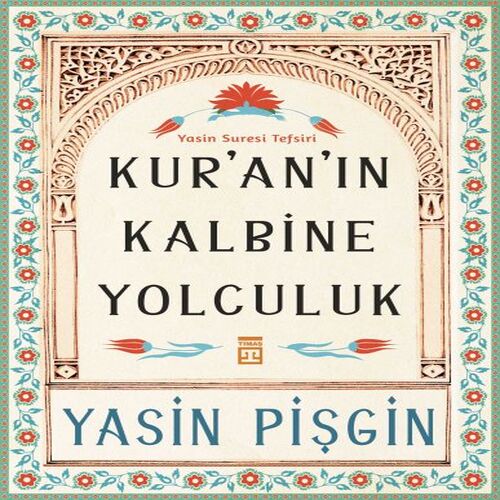 Kur'an'ın Kalbine Yolculuk Kur'an'ın Kalbine Yolculuk