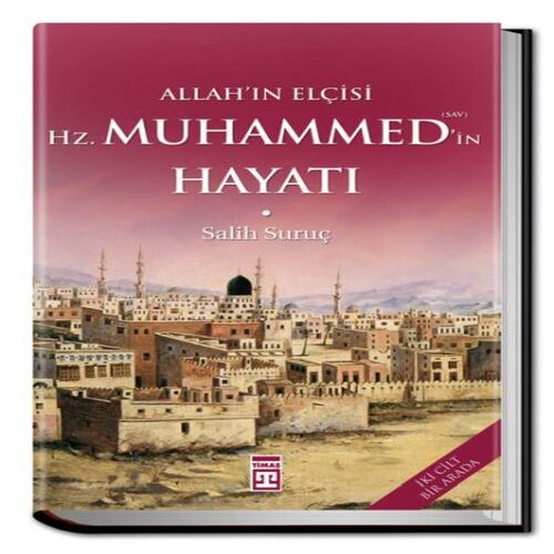 Allahın Elçisi Hazreti Muhammedin (S.A.V.) Hayatı Allahın Elçisi Hazreti Muhammedin (S.A.V.) Hayatı