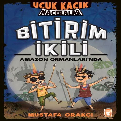 Bitirim İkili Amazon Ormanları’nda - Uçuk Kaçık Maceralar Bitirim İkili Amazon Ormanları’nda - Uçuk Kaçık Maceralar