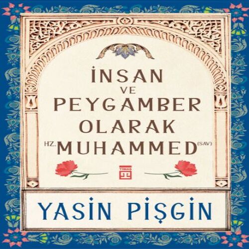 İnsan ve Peygamber olarak Hz. Muhammed (sav) İnsan ve Peygamber olarak Hz. Muhammed (sav)