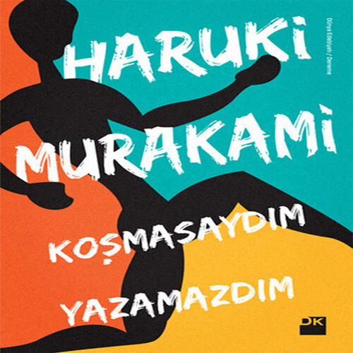 Koşmasaydım Yazamazdım Koşmasaydım Yazamazdım