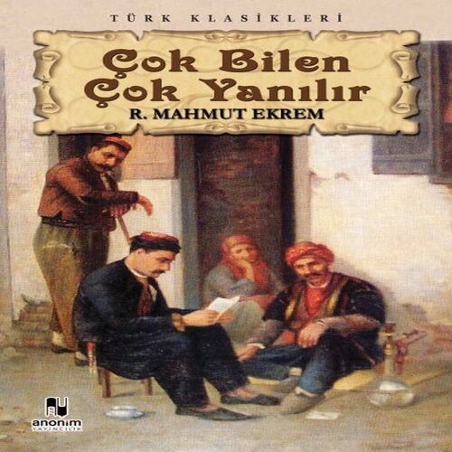Çok Bilen Çok Yanılır Çok Bilen Çok Yanılır