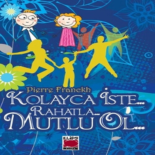 Kolayca İste Rahatla Mutlu Ol (Ciltli) Kolayca İste Rahatla Mutlu Ol (Ciltli)