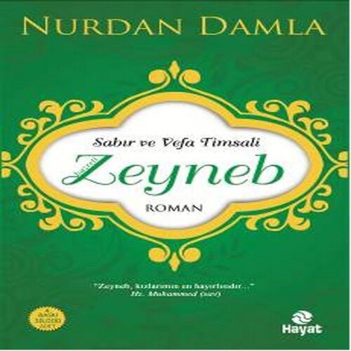 Sabır ve Vefa Timsali Hz. Zeyneb Sabır ve Vefa Timsali Hz. Zeyneb
