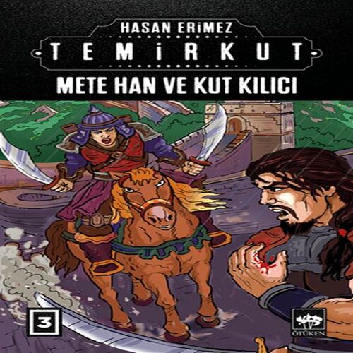 Temirkut 3 - Mete Han ve Kut Kılıcı Temirkut 3 - Mete Han ve Kut Kılıcı