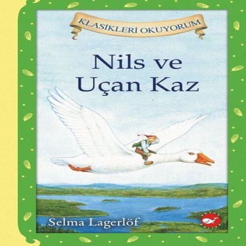 Nils ve Uçan Kaz (Ciltli) Nils ve Uçan Kaz (Ciltli)