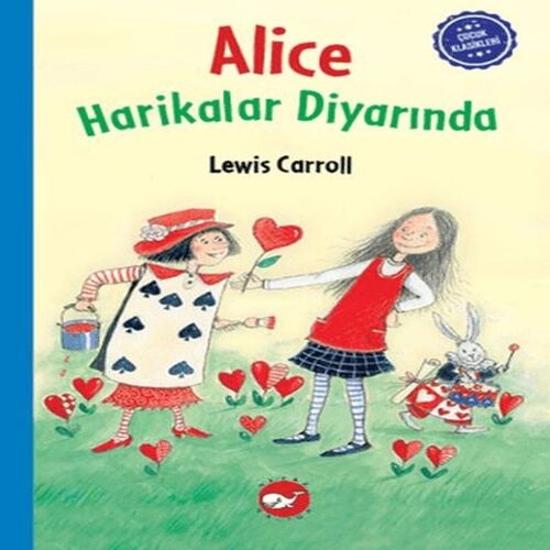 Çocuk Klasikleri: Alice Harikalar Diyarında Çocuk Klasikleri: Alice Harikalar Diyarında