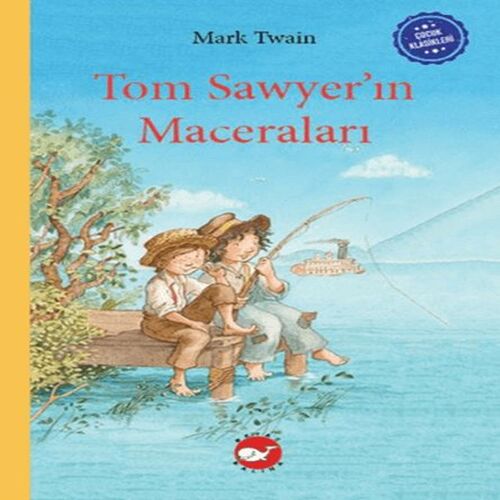 Çocuk Klasikleri: Tom Sawyer’ın Maceraları Çocuk Klasikleri: Tom Sawyer’ın Maceraları