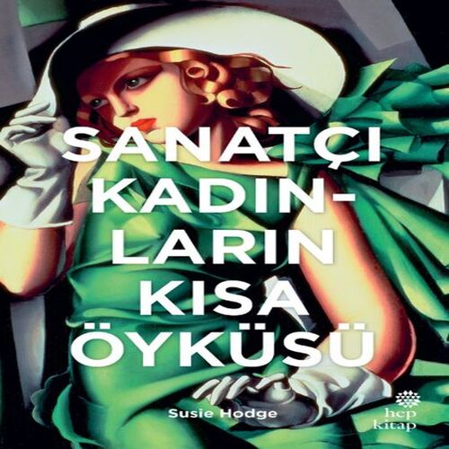 Sanatçı Kadınların Kısa Öyküsü Sanatçı Kadınların Kısa Öyküsü