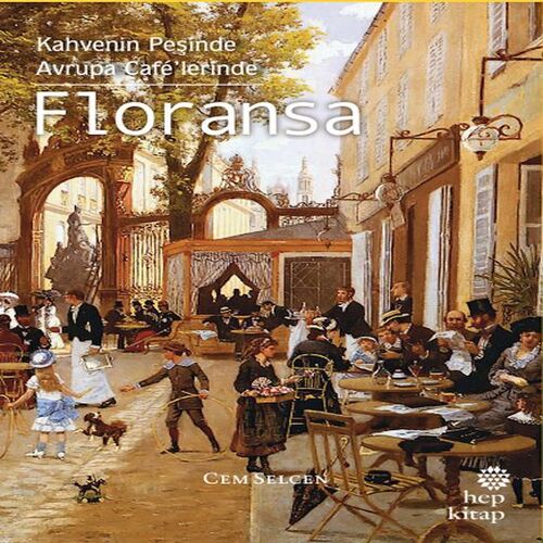 Kahvenin Peşinde Avrupa Café’lerinde Floransa Kahvenin Peşinde Avrupa Café’lerinde Floransa