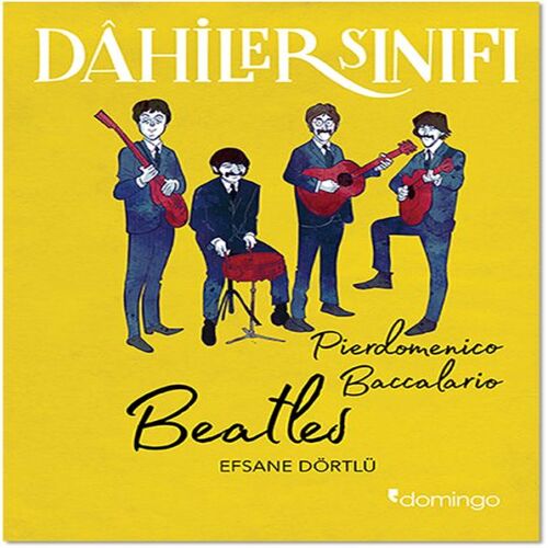 Dahiler Sınıfı - Beatles Efsane Dörtlü Dahiler Sınıfı - Beatles Efsane Dörtlü