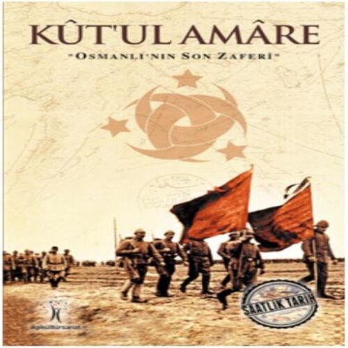 Saatlik Tarih - Kut'ul Amare (Osmanlı'nın Son Zaferi) Saatlik Tarih - Kut'ul Amare (Osmanlı'nın Son Zaferi)