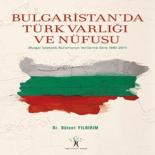 Bulgaristan'da Türk Varlığı ve Nüfusu Bulgaristan'da Türk Varlığı ve Nüfusu