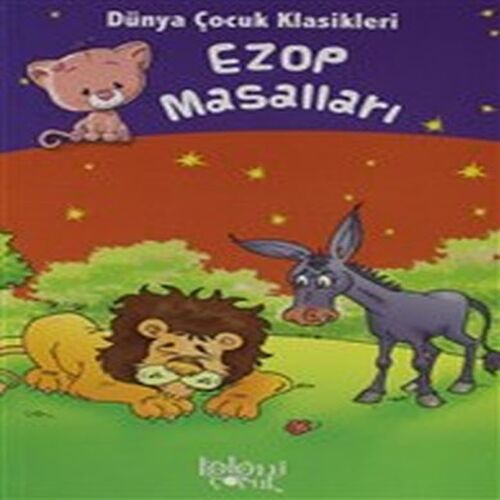 Ezop Masalları - Dünya Çocuk Klasikleri Ezop Masalları - Dünya Çocuk Klasikleri