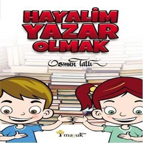 Hayalim Yazar Olmak Hayalim Yazar Olmak