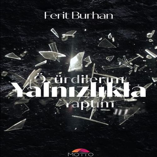 Özür Dilerim Yalnızlıkla Yaptım Özür Dilerim Yalnızlıkla Yaptım