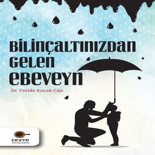 Bilinçaltınızdan Gelen Ebeveyn Bilinçaltınızdan Gelen Ebeveyn