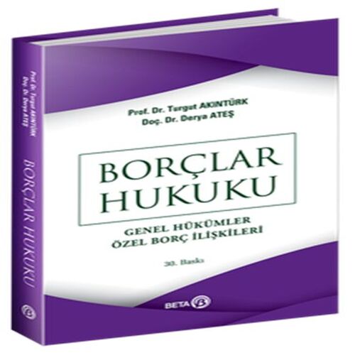 Borçlar Hukuku (Genel Hükümler - Özel Borç İlişkileri) Borçlar Hukuku (Genel Hükümler - Özel Borç İlişkileri)