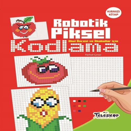 Robotik Piksel Kodlama Kırmızı Kitap Robotik Piksel Kodlama Kırmızı Kitap