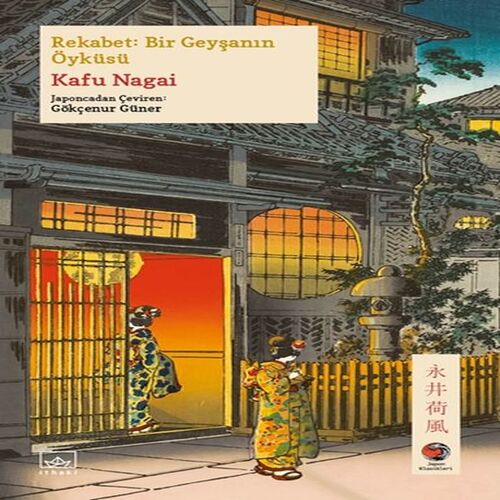 Rekabet: Bir Geyşanın Öyküsü Japon Klasikleri Rekabet: Bir Geyşanın Öyküsü Japon Klasikleri