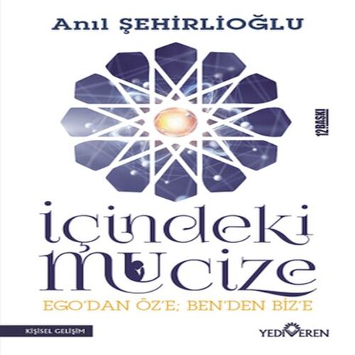İçindeki Mucize - Ego'dan Öz'e; Ben'den Biz'e İçindeki Mucize - Ego'dan Öz'e; Ben'den Biz'e