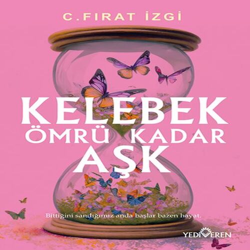 Kelebek Ömrü Kadar Aşk Kelebek Ömrü Kadar Aşk