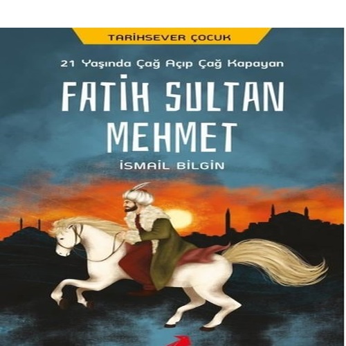 21 Yaşında Çağ Açıp Çağ Kapayan Fatih Sultan Mehmet 21 Yaşında Çağ Açıp Çağ Kapayan Fatih Sultan Mehmet