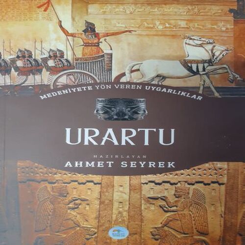 Urartu : Medeniyete Yön Veren Uygarlıklar Urartu : Medeniyete Yön Veren Uygarlıklar